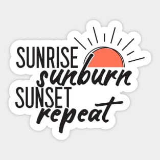 Sunrise, Sunburn, Sunset, Repeat Sticker